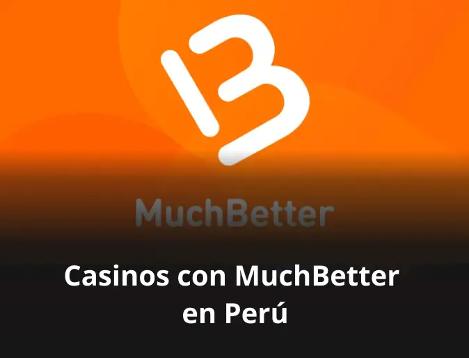 Casinos con MuchBetter en Perú